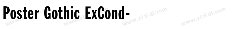 Poster Gothic ExCond字体转换 Poster Gothic ExCond字体转换